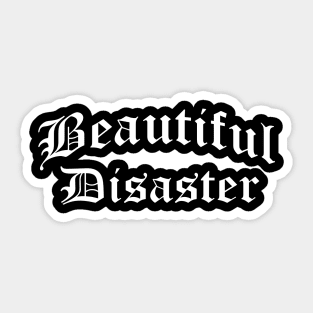 Beautiful Disaster Sticker